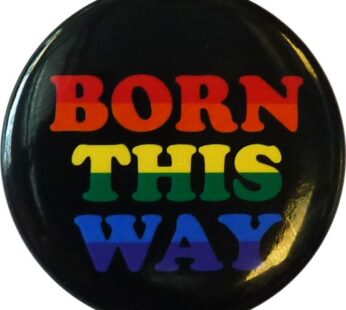 Born This Way Buttons